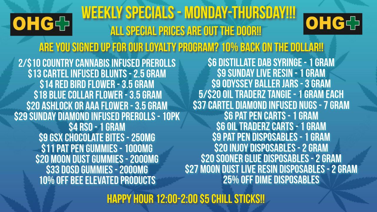 Oklahoma Home Grown OHG - East Tulsa Weekly Specials - Monday-Thursday!!!
