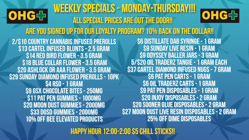 Oklahoma Home Grown OHG - East Tulsa Weekly Specials - Monday-Thursday!!!