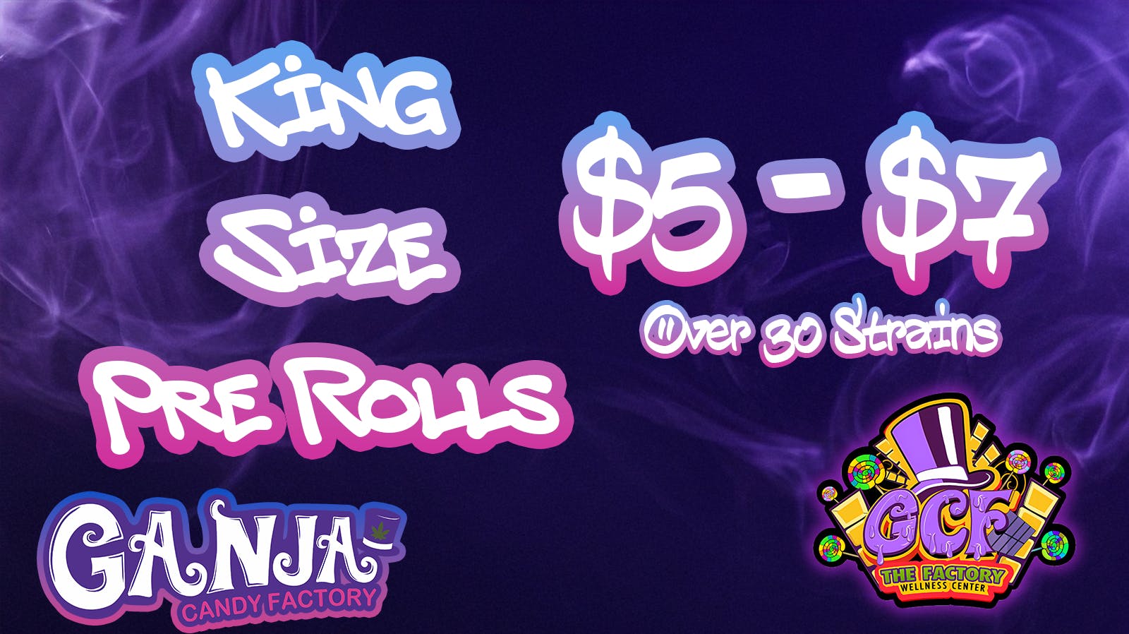 Ganja Candy Factory - Biddeford $5 to $7 KING Size Pre Rolls!