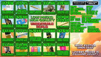 Exotics Cannabis - Pontiac NOW OPENED!! NOW OPEN PONTIAC 🔥 $11.99 BIG BUD OZ & MORE