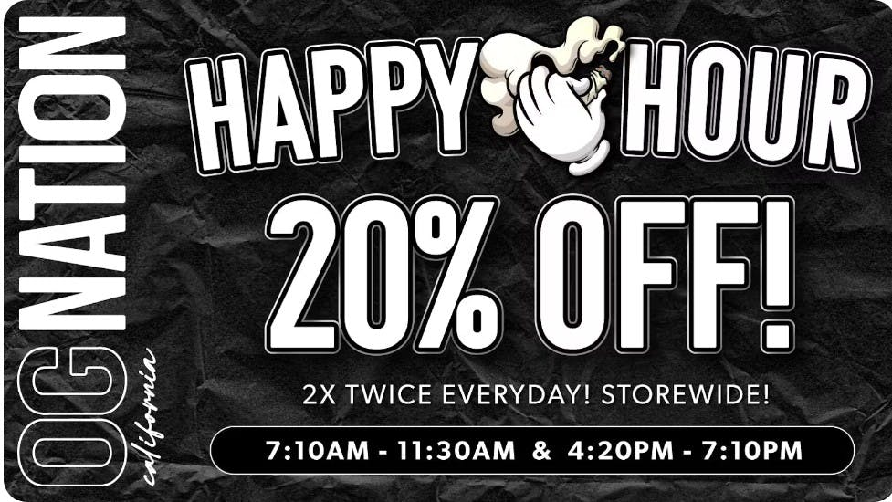OG NATION - El Monte 20% OFF Happy Hour Storewide!