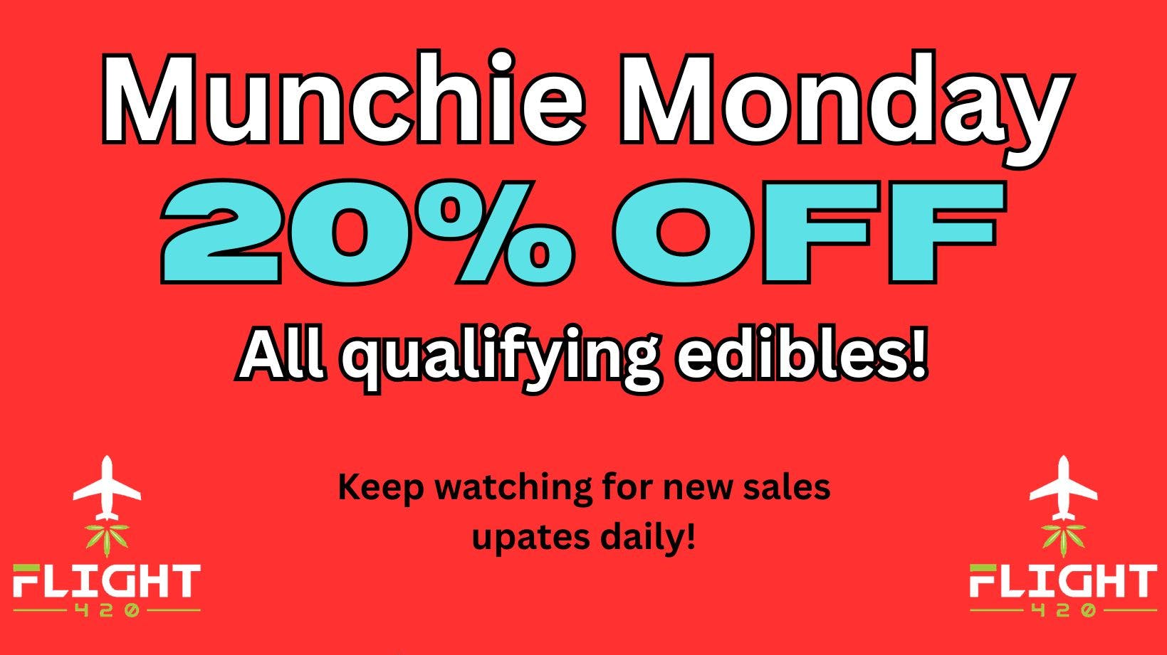 Flight 420 - West Siloam Springs Munchie Monday! Take 20% off qualifying Edibles!!