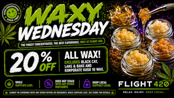 Flight 420 - Sallisaw Waxy Wednesday 20% off