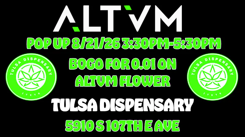 Tulsa Dispensary ALTVM POP UP FRIDAY 8/21/26
