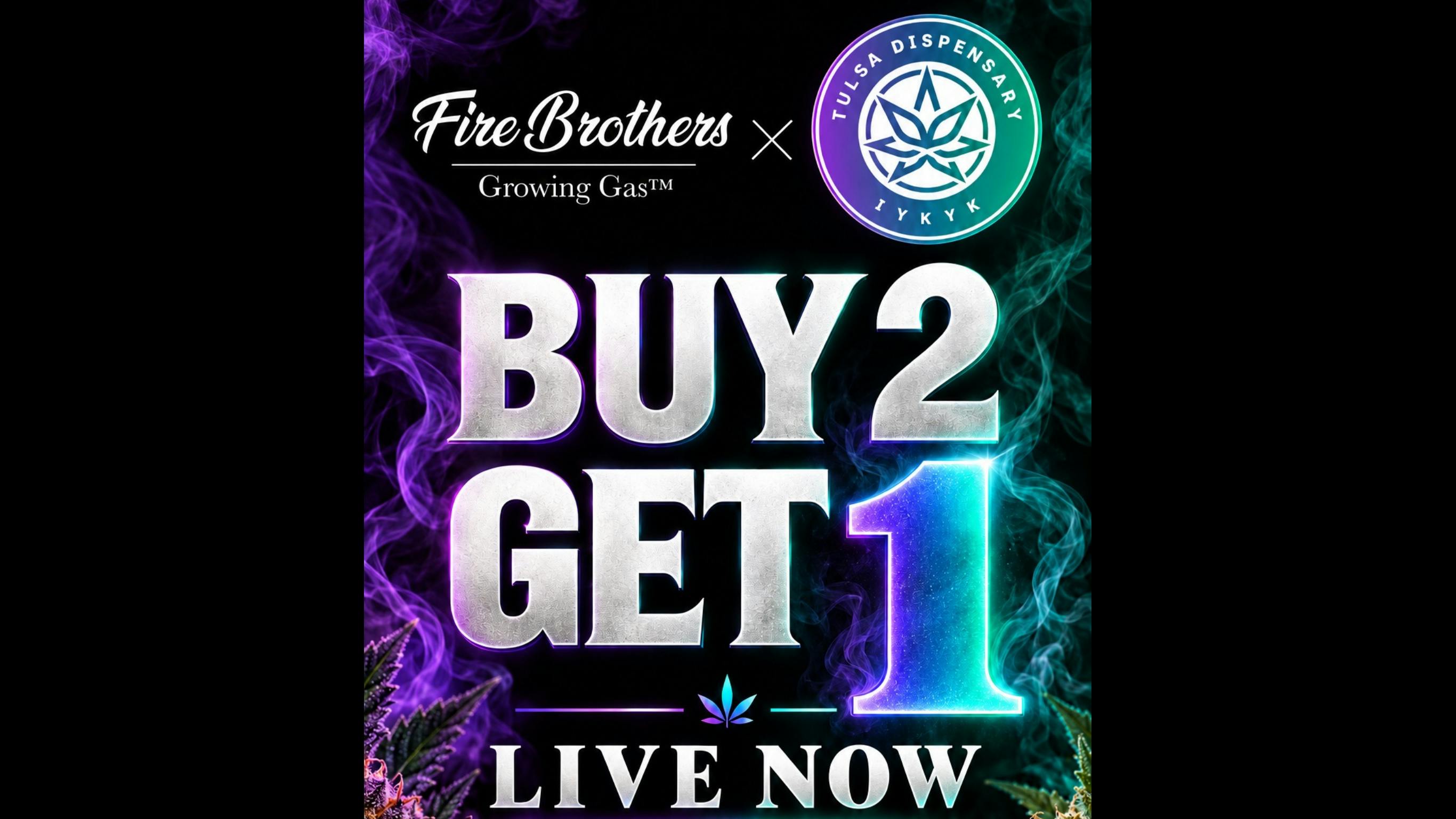 Tulsa Dispensary FIRE BOTHERS B2G1