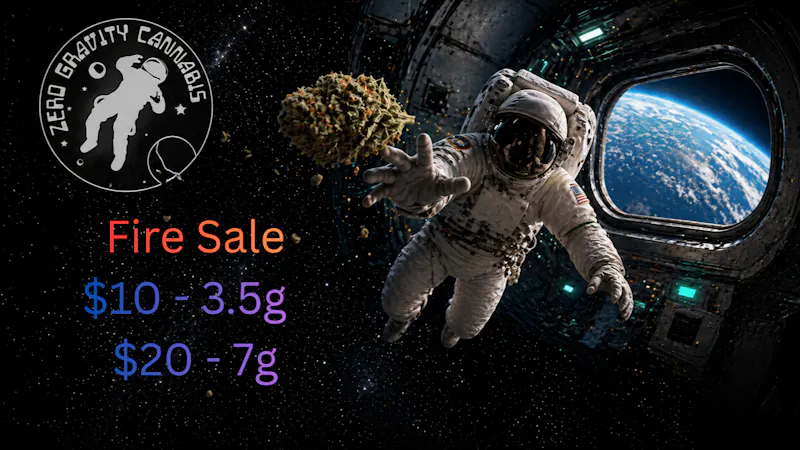 Zero Gravity Cannabis FIRE SALE ALERT