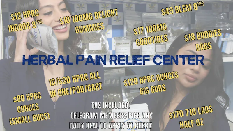Herbal Pain Relief Center $12 QUALITY 8THS & $45 HPRC HALF OUNCES