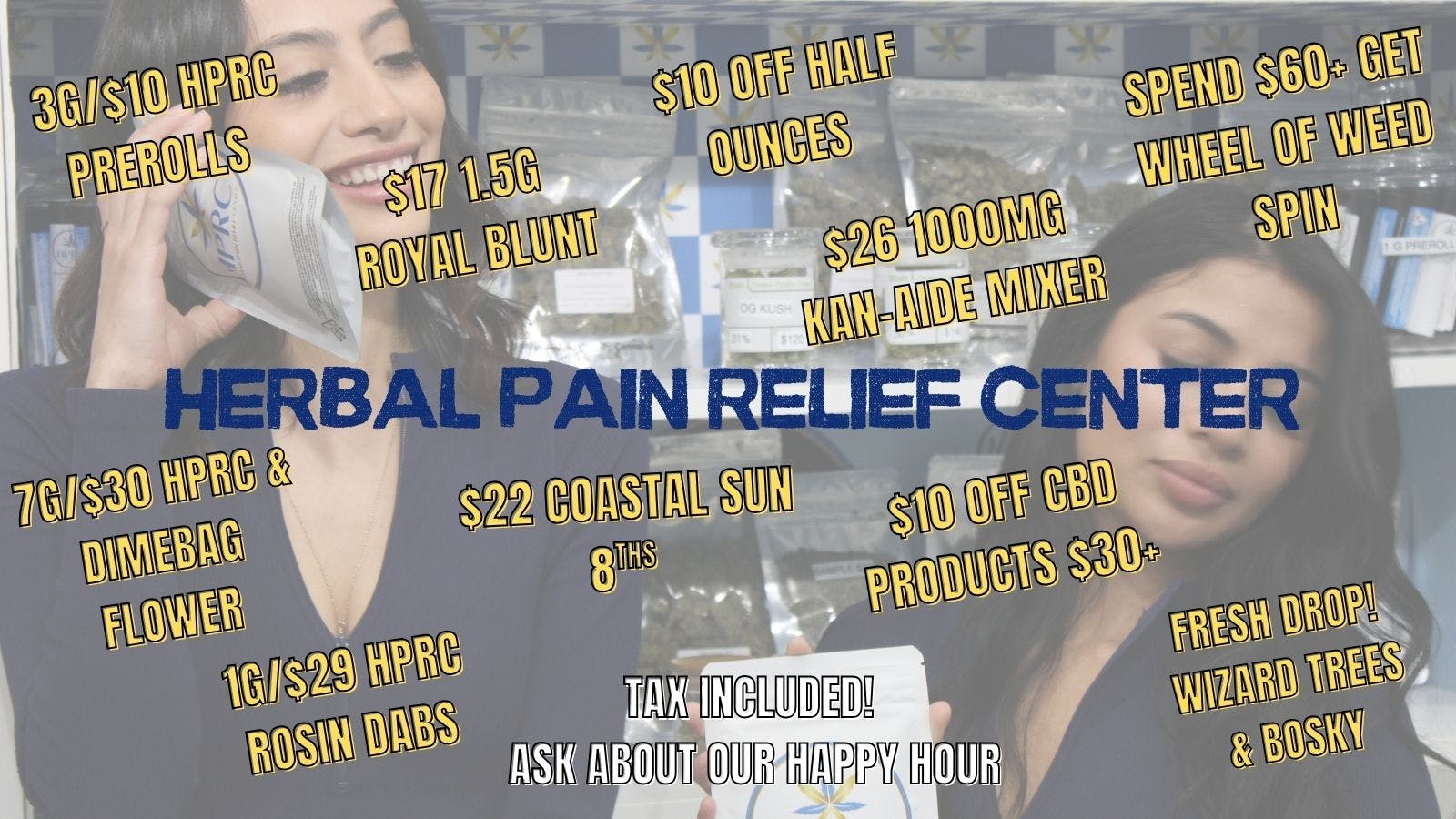 Herbal Pain Relief Center $22 COASTAL SUN 8THS & 7G/$30 HPRC PRIVATE RESERVE