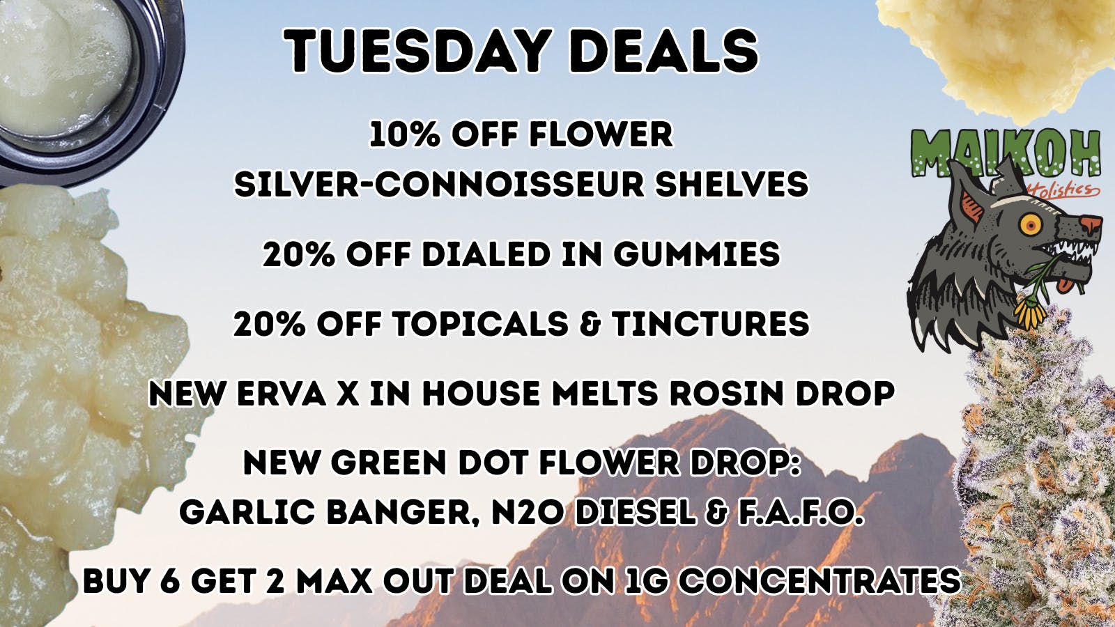 Maikoh Holistics - Boulder 10% Off Flower (EXC 710 & GDL) & 20% Off Dialed In
