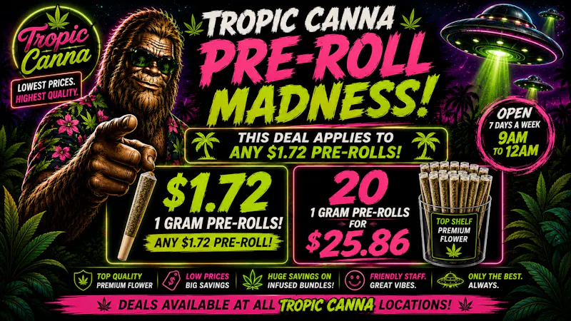Tropic Canna - Duncan 🔥🌴Pre Roll Madness🔥🌴