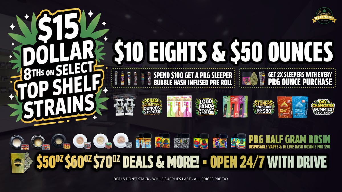 The Cannabis Refinery - Edmond 24/7 Drive Thru 🔥3/$90 Rosin|$10 8ths $50/$60/$70 Indoor Ounces🔥