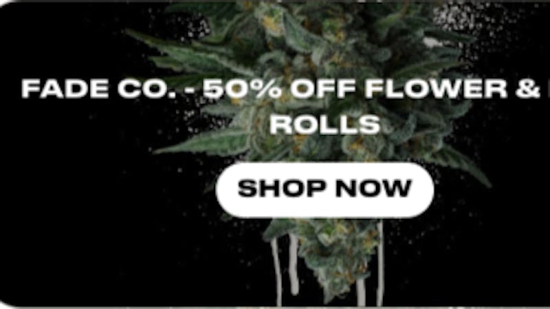 Story McDowell 50% OFF FADE CO. FLOWER & PRE-ROLLS