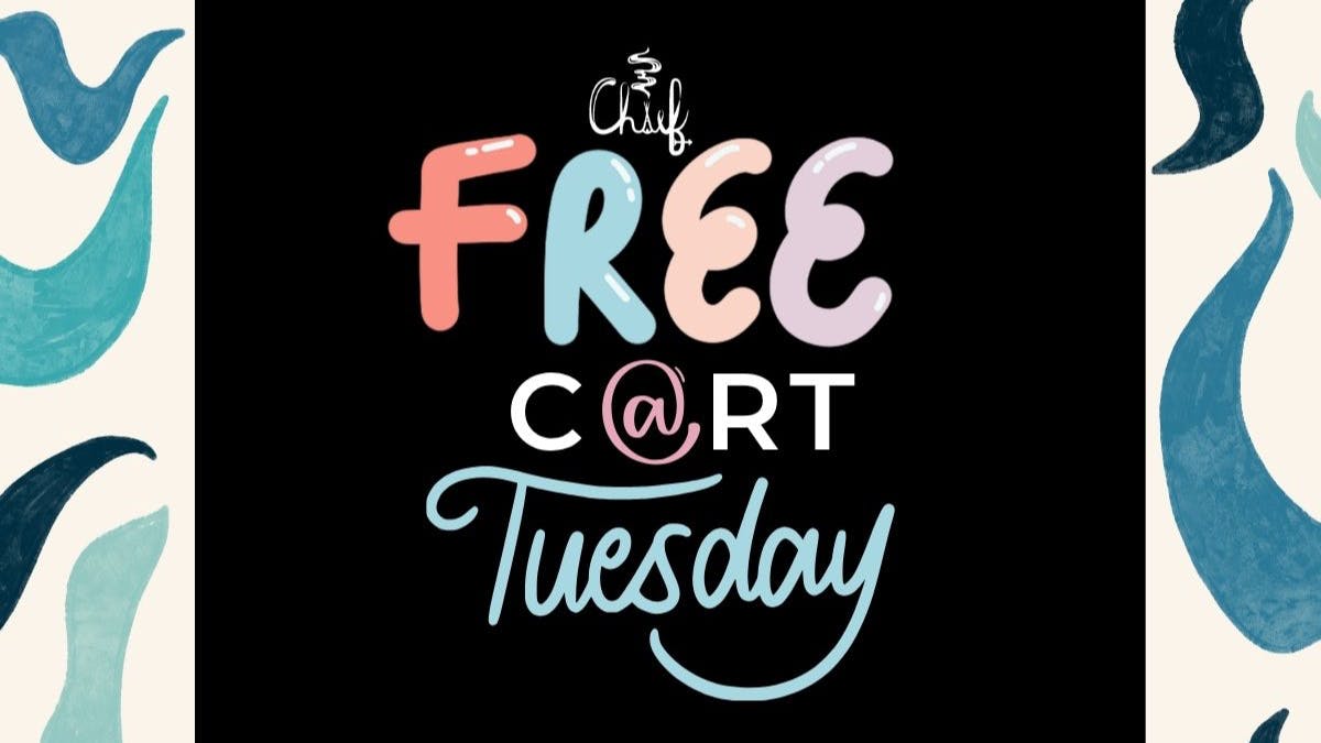 Chief Free Chief C@RT on Tuesday!
