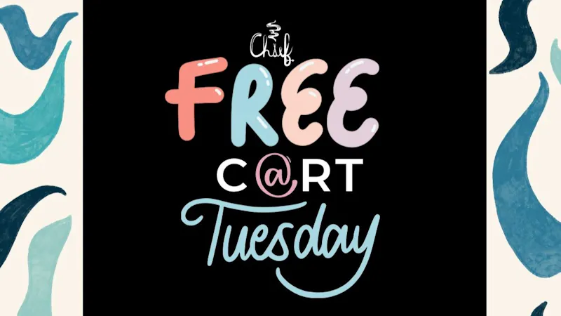 Chief Free Chief C@RT on Tuesday!