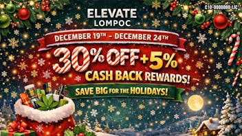 Elevate Lompoc XMAS WEEK SALE 30% OFF plus 5% CASH BACK REWARDS