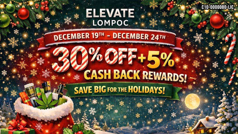 Elevate Lompoc XMAS WEEK SALE 30% OFF plus 5% CASH BACK REWARDS
