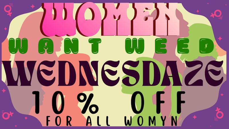 Uptown Wellness WOMEN WANT WEED WEDNESDAZE