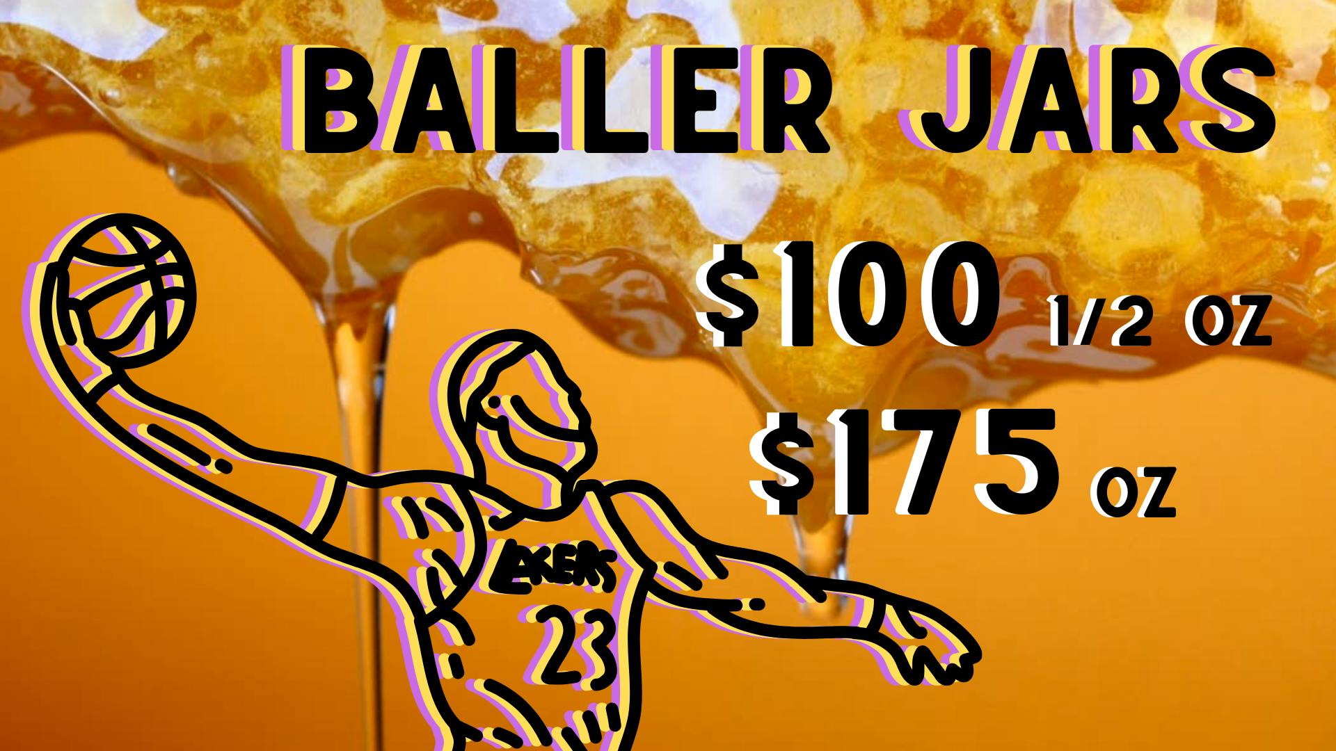 Northeast Alliance 14 Gram Baller Jars $100 28 Gram Baller $175