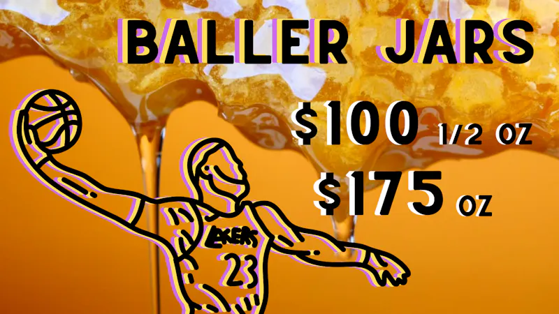 Northeast Alliance 14 Gram Baller Jars $100 28 Gram Baller $175