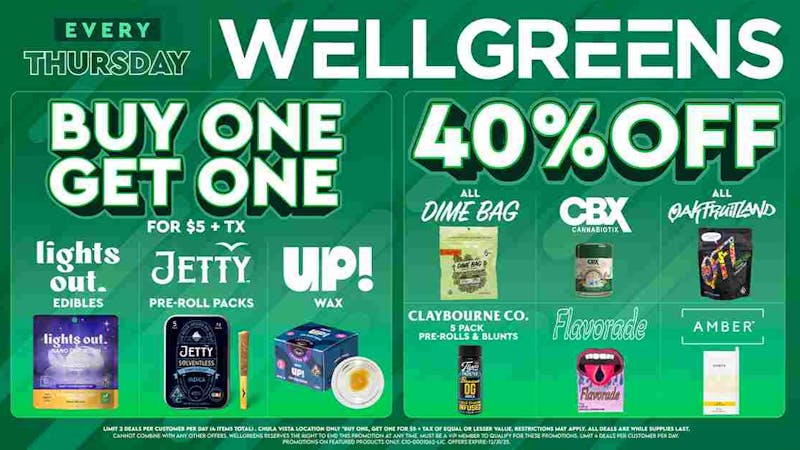 Wellgreens - Chula Vista - Marijuana Weed Dispensary Every Thursday until 12/31