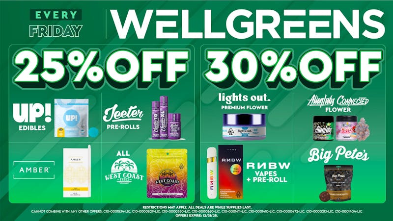 Wellgreens - Vista - Marijuana Weed Dispensary Every Friday until 12/31.