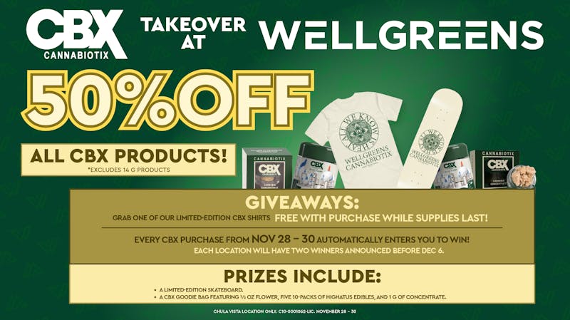 Wellgreens - Chula Vista - Marijuana Weed Dispensary CBX Takeover Until 11/30