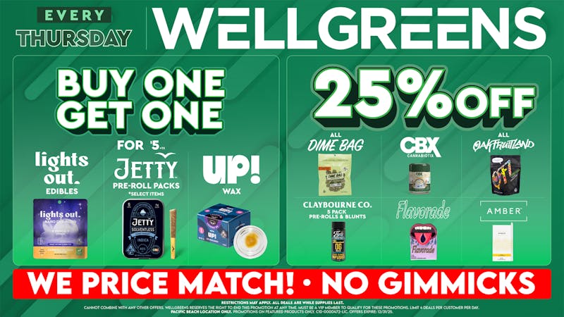 Wellgreens - Pacific Beach - Marijuana Weed Dispensary Every Thursday Until 12/31