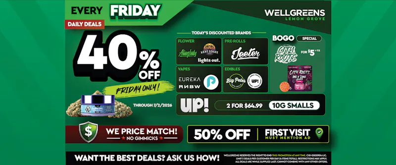 Wellgreens - Lemon Grove - Marijuana Weed Dispensary Every Friday until 7/2