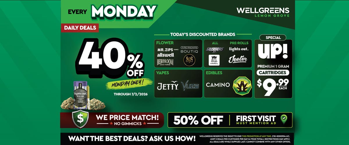 Wellgreens - Lemon Grove - Marijuana Weed Dispensary Every Monday until 7/2