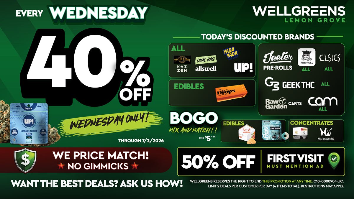 Wellgreens - Lemon Grove - Marijuana Weed Dispensary Every Wednesday until 7/2