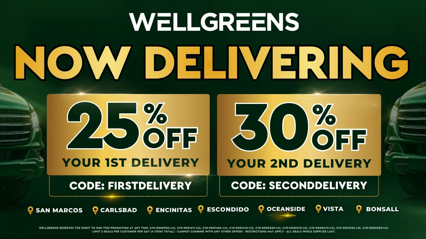 Wellgreens Delivery - Carlsbad Now Delivering: 25% OFF 1st + 30% OFF 2nd