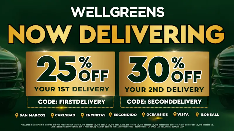 Wellgreens Delivery - Carlsbad Now Delivering: 25% OFF 1st + 30% OFF 2nd
