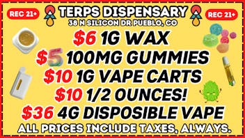 Terps Dispensary Pueblo Daily Steals - WHILE SUPPLIES LAST🤩 OTD Pricing