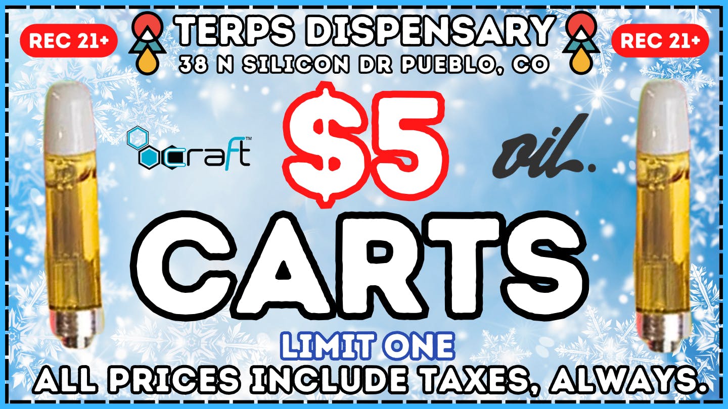 Terps Dispensary Pueblo LOWEST PRICES AROUND! $5 1G Cart • Save at Terps!
