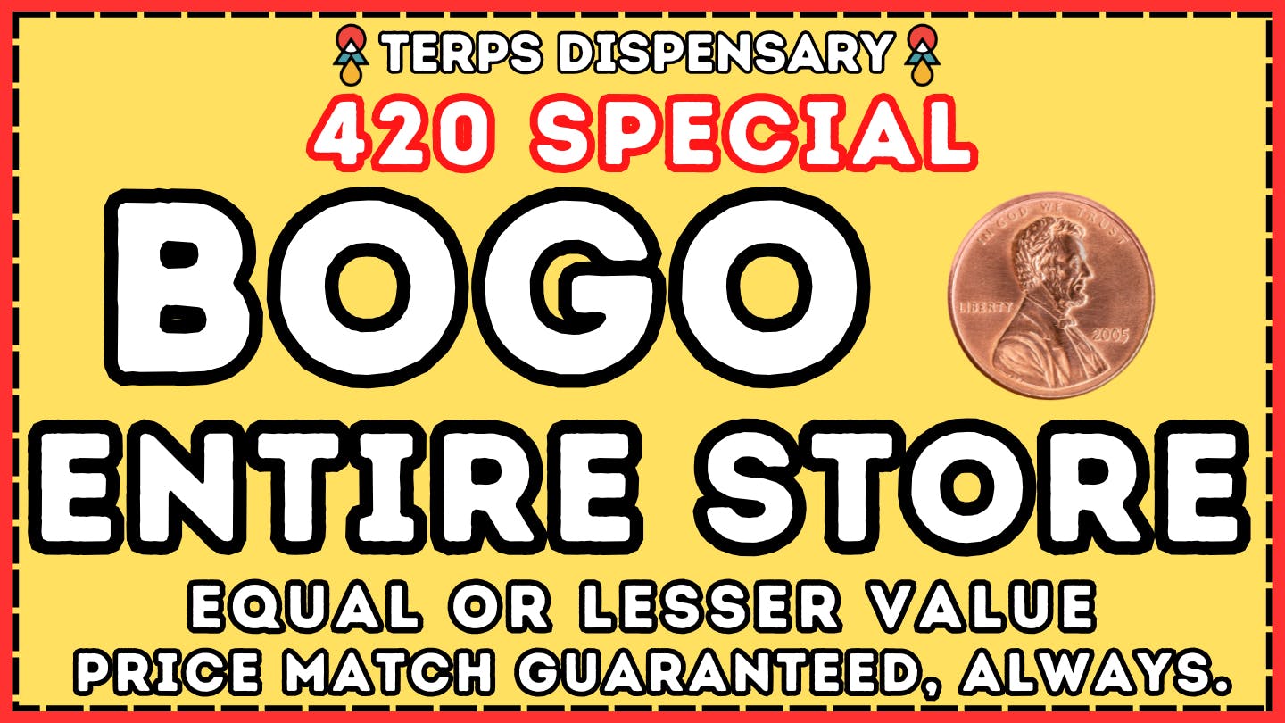 Terps Dispensary Pueblo HAPPY 420! (21+) NO REDEMPTION NEEDED 719-547-1850