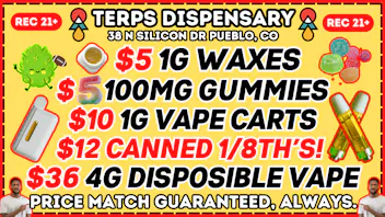 Terps Dispensary Pueblo 21+ NO REDEMPTION NEEDED 719-547-1850