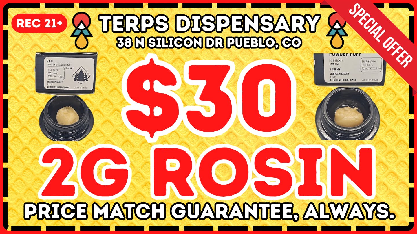 Terps Dispensary Pueblo 21+ LIMIT 4 PER PERSON 719-547-1850