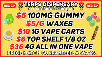 Terps Dispensary Pueblo 21+ NO REDEMPTION NEEDED 719-547-1850