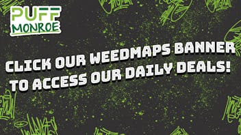 PUFF Monroe - RECREATIONAL 21+ NOW OPEN! !!! Daily Deals !!!