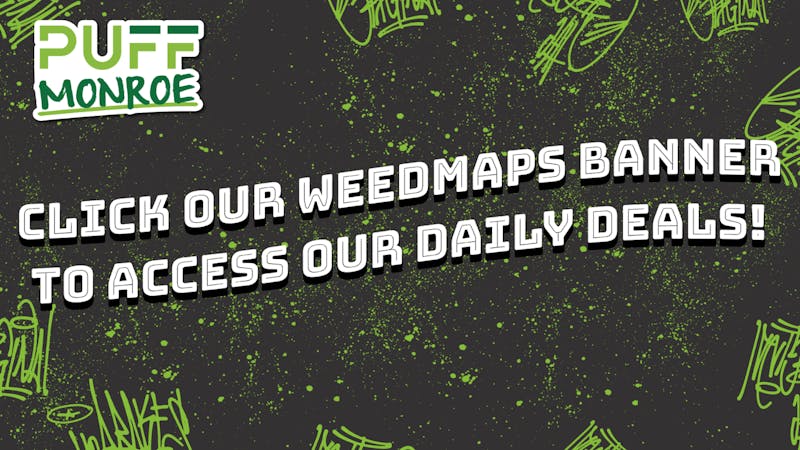 PUFF Monroe - RECREATIONAL 21+ NOW OPEN! !!! Daily Deals !!!