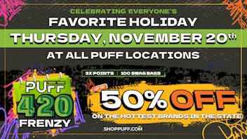 PUFF Sturgis - RECREATIONAL 21+ PUFF 420 Frenzy