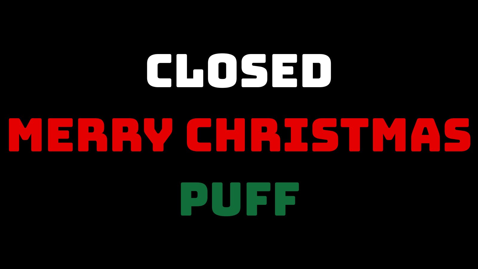 PUFF Oscoda - RECREATIONAL 21+ Christmas Day!!!