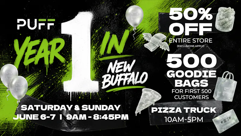 PUFF New Buffalo - RECREATION 21+ -NOW OPEN! 1 YEAR ANNIVERSARY JUNE 6 AND 7! UP TO 50%OFF!!!!