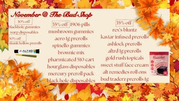 The Bud Shop .95 CENT PREROLLS,$10 1/8THS OTD, $11 SHAKE OZS!!