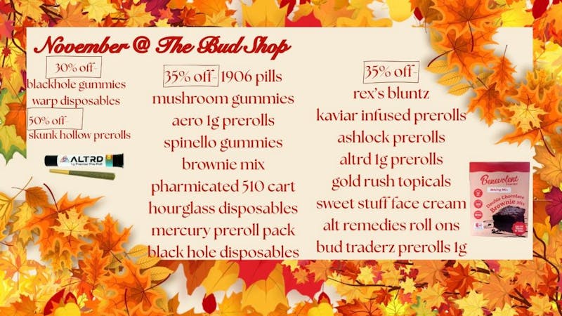 The Bud Shop .95 CENT PREROLLS,$10 1/8THS OTD, $11 SHAKE OZS!!