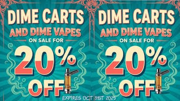 Stillwater Dispensary DIME MONTH 20% OFF ALL dIME CARTS AND VAPES