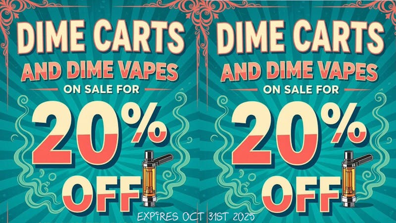 Stillwater Dispensary DIME MONTH 20% OFF ALL dIME CARTS AND VAPES