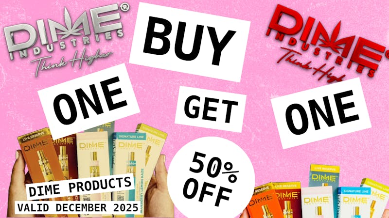 Stillwater Dispensary DECEMBER DIME MONTH BOGO 50%OFF
