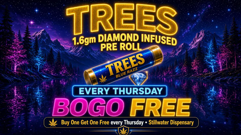 Stillwater Dispensary 🌲 TREES Diamond Infused BOGO Free Thursdays!
