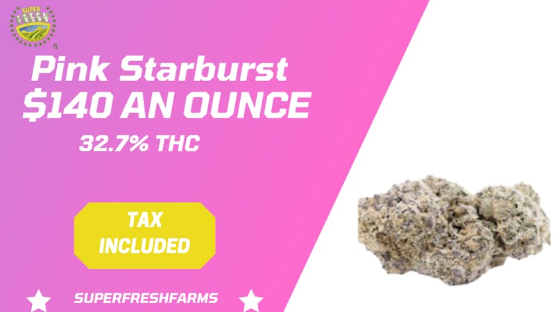 Super Fresh Farms $140 AN OUNCE! COME SEE US AT SUPER FRESH FARMS